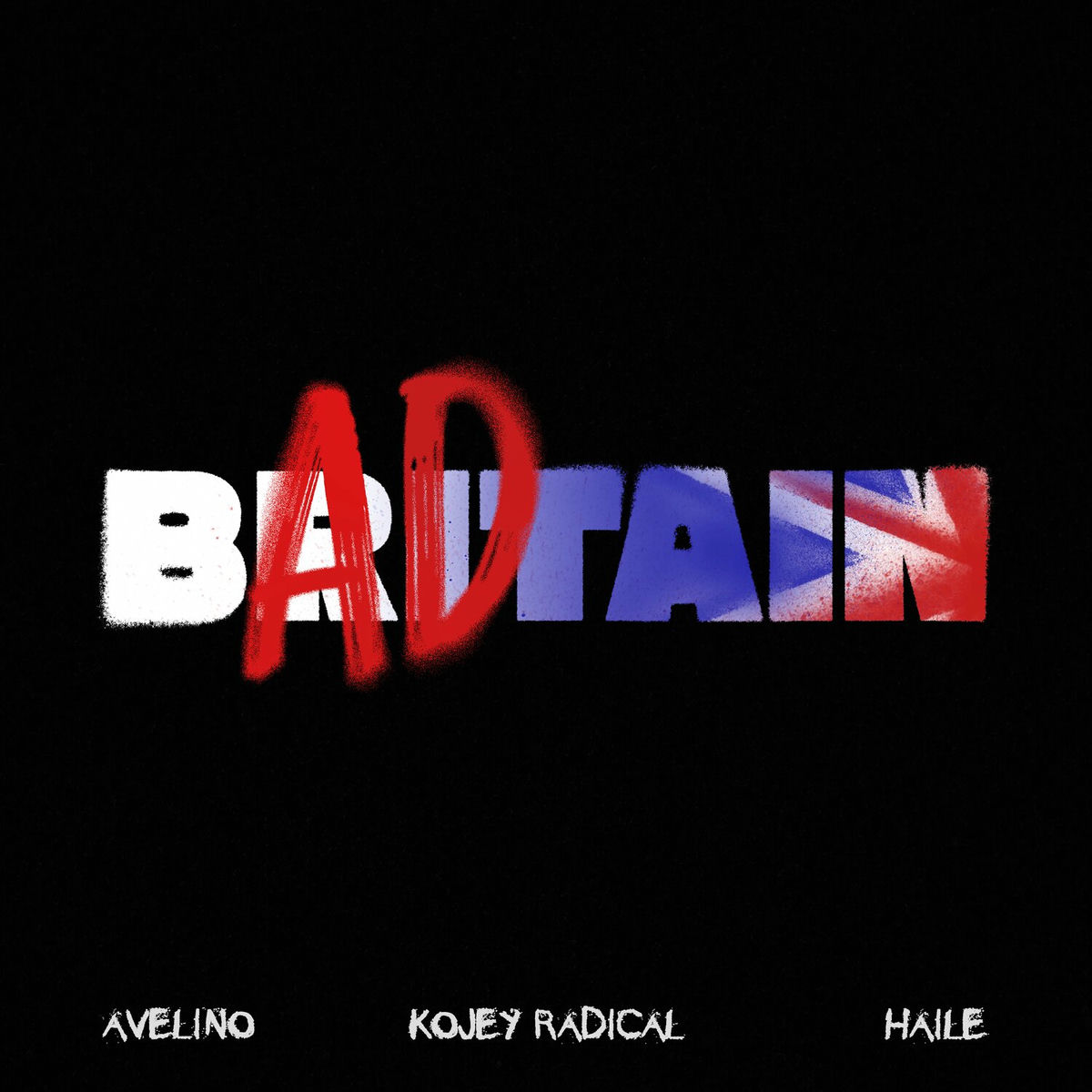 Album cover of BAD BRITAIN w/ Haile, Kojey Radical