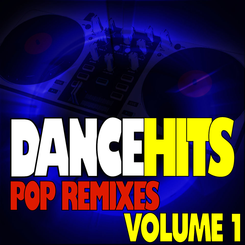 DanceHits - Pop Remixes - Volume 1