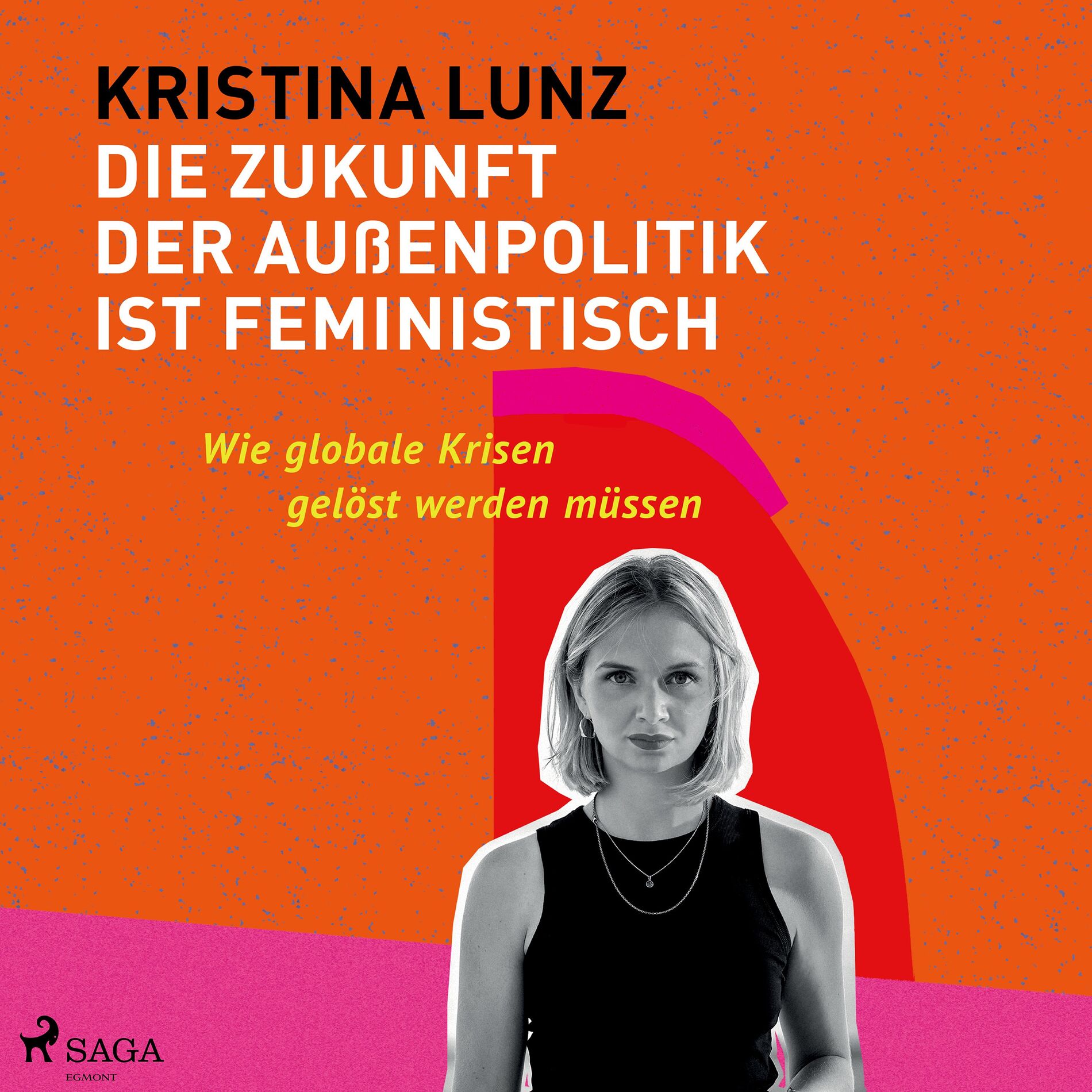 Album cover of Kapitel 1.1 - Die Zukunft der Außenpolitik ist feministisch: Wie globale Krisen gelöst werden müssen