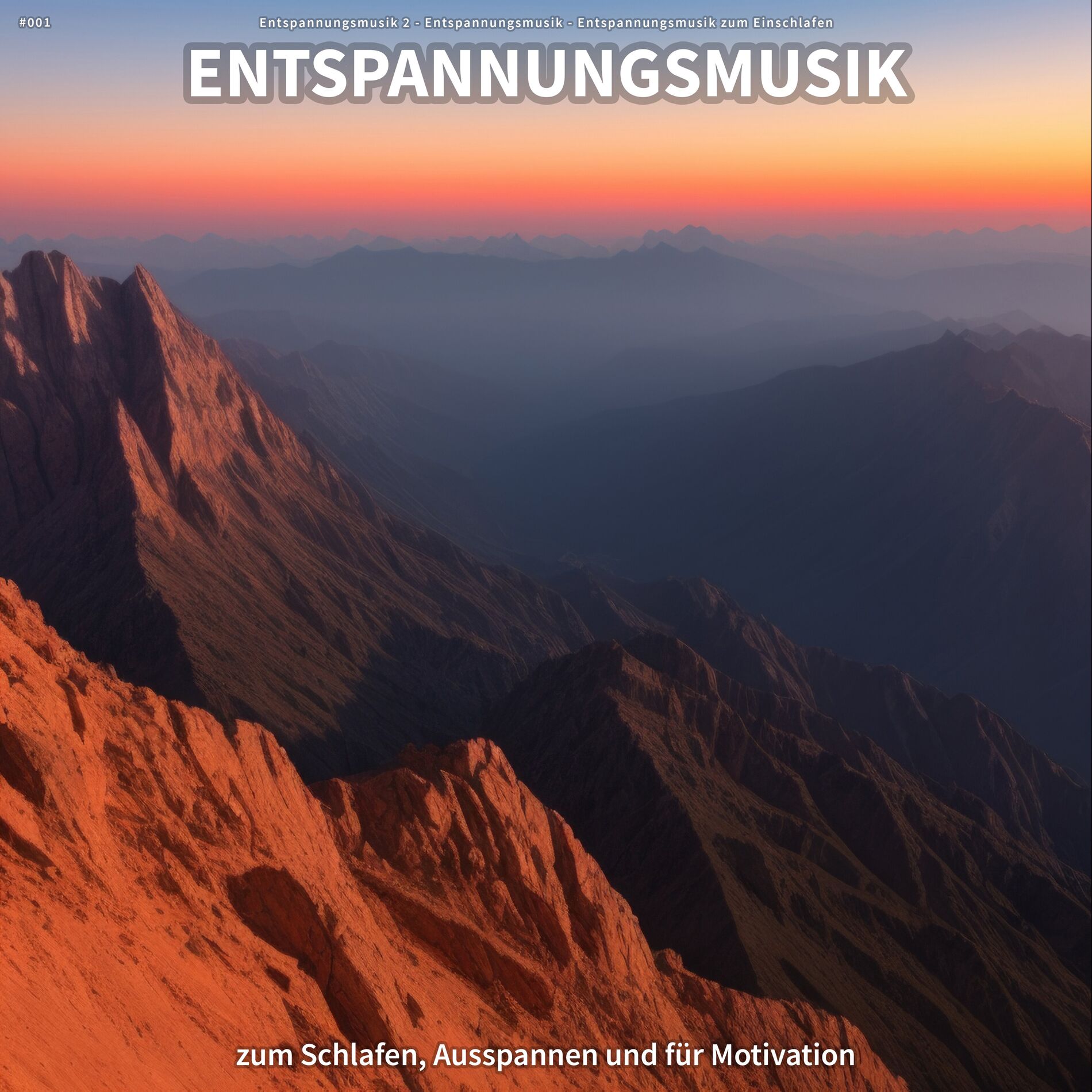 Album cover of #001 Entspannungsmusik zum Schlafen, Ausspannen und für Motivation