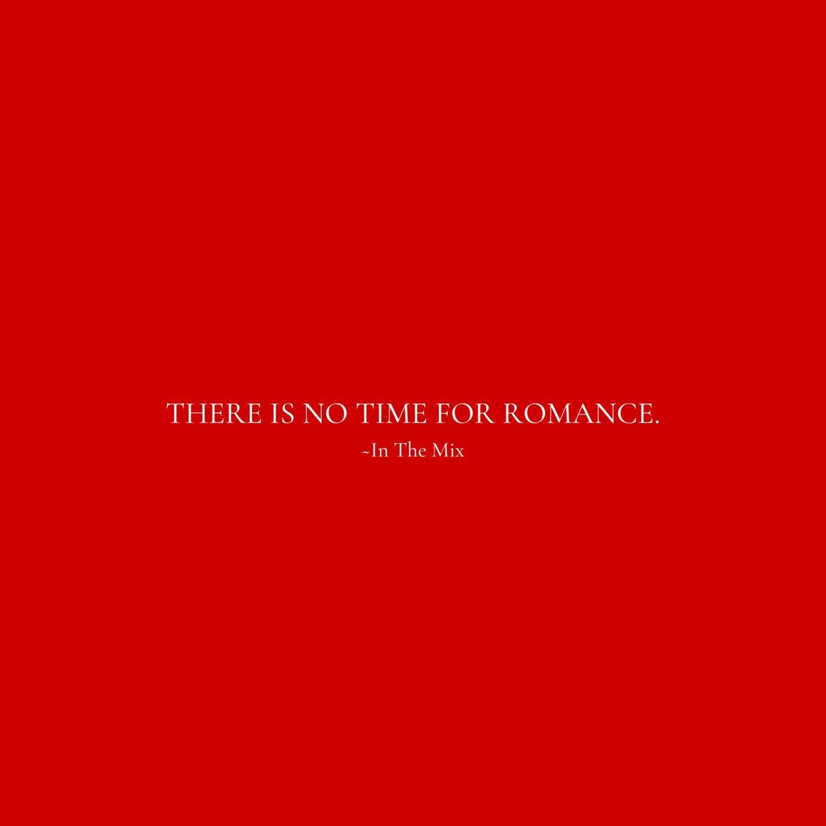 Album cover of there is no time for romance - in the mix
