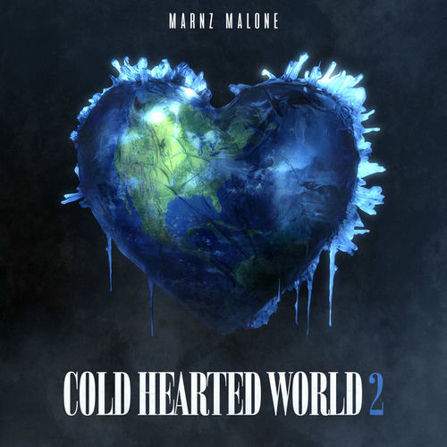 Marnz Malone - Cold Hearted World 2 | Deezer