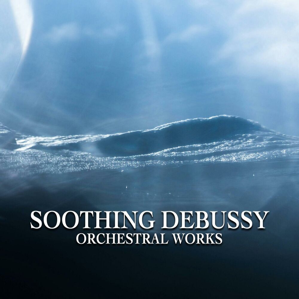 Picture of Soothing Debussy - Orchestral Works