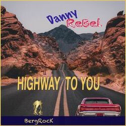 Cover of DannyRebel Highway To You