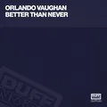 Better Than Never