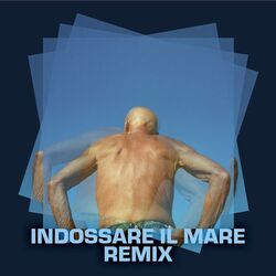 Cover of Indossare il mare (Giacomo Lecchi D'Alessandro Remix)
