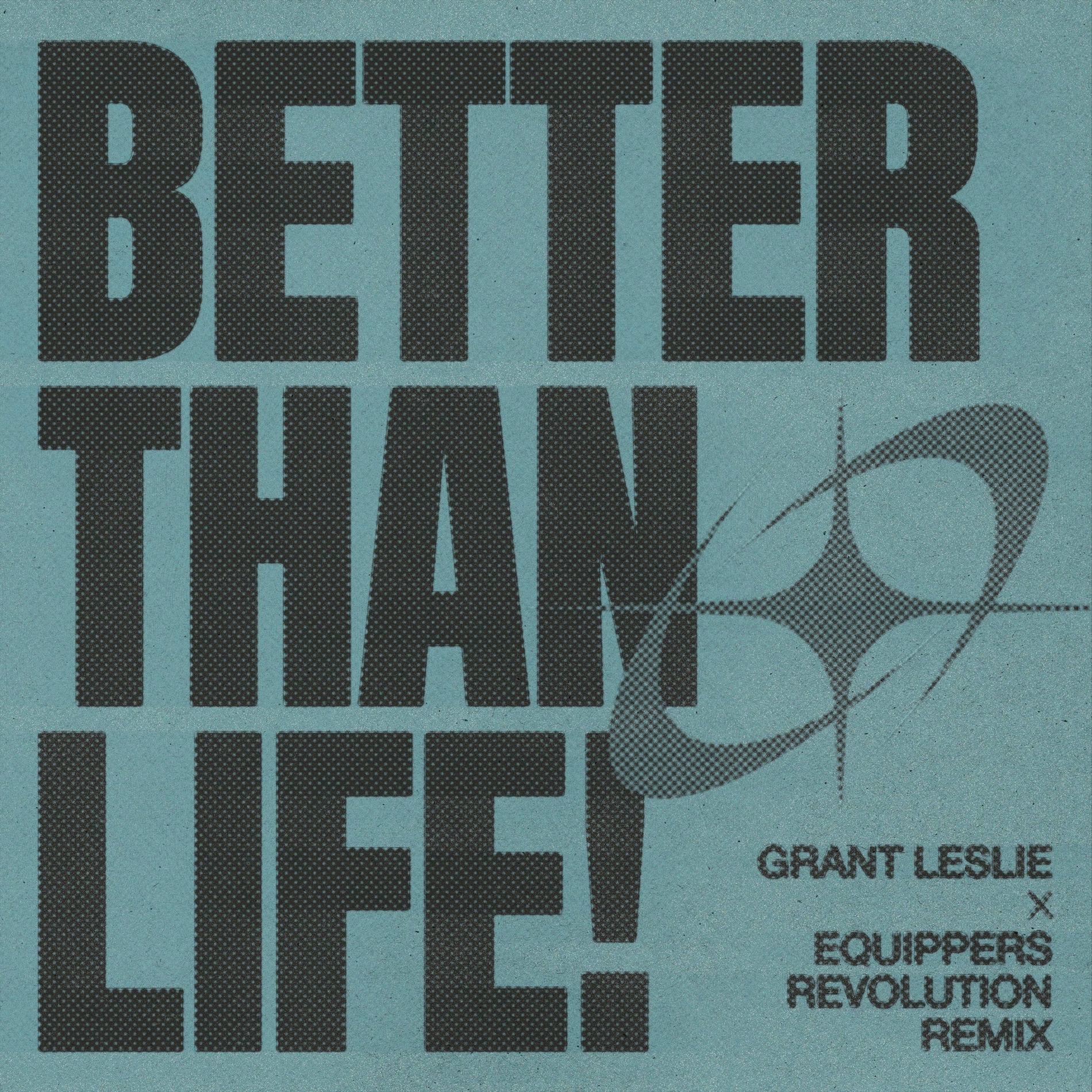 Album cover of Better Than Life! (Equippers Revolution Remix)