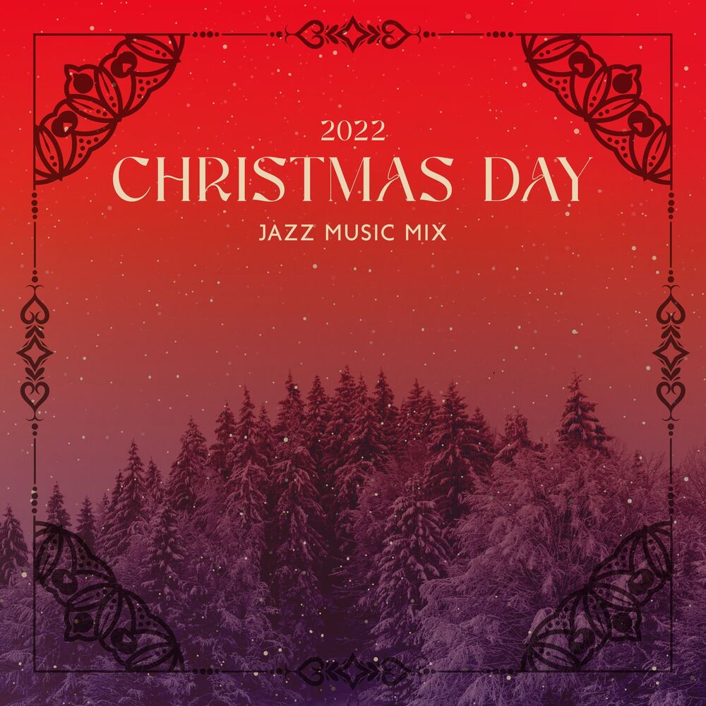 Picture of 2022 Christmas Day: Jazz Music Mix,Cozy Relaxing Winter Holiday Music, Merry Christmas