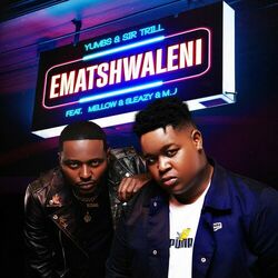 Cover of Ematshwaleni (feat. Mellow & Sleazy, M.J)