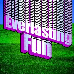 Cover of Everlasting Fun (Deluxe Edition)
