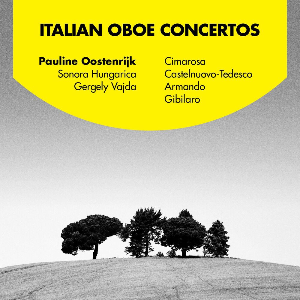 Picture of Pauline Oostenrijk plays Italian Oboe Concertos: Cimarosa, Castelnuovo-Tedesco, Armando and Gibilaro