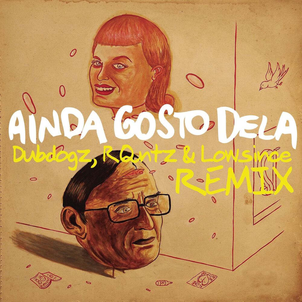 Picture of Ainda Gosto Dela (Dubdogz, RQntz & Lowsince Remix)