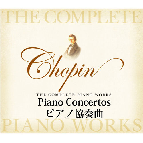 Chopin The Complete Piano Works: Piano Concertos