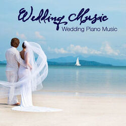 Cover of Wedding Music: Wedding Piano Music, Ceremony Music and Romantic Wedding Party