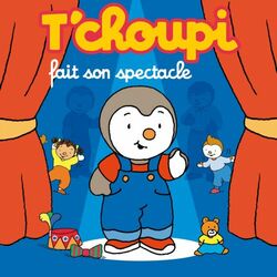 Cover of T'choupi fait son spectacle