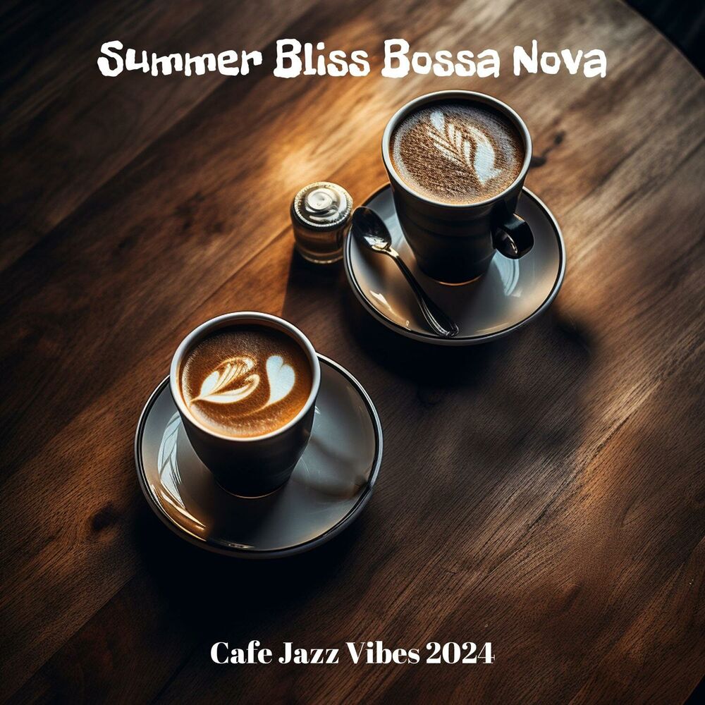 Picture of Summer Bliss Bossa Nova: Cafe Jazz Vibes 2024