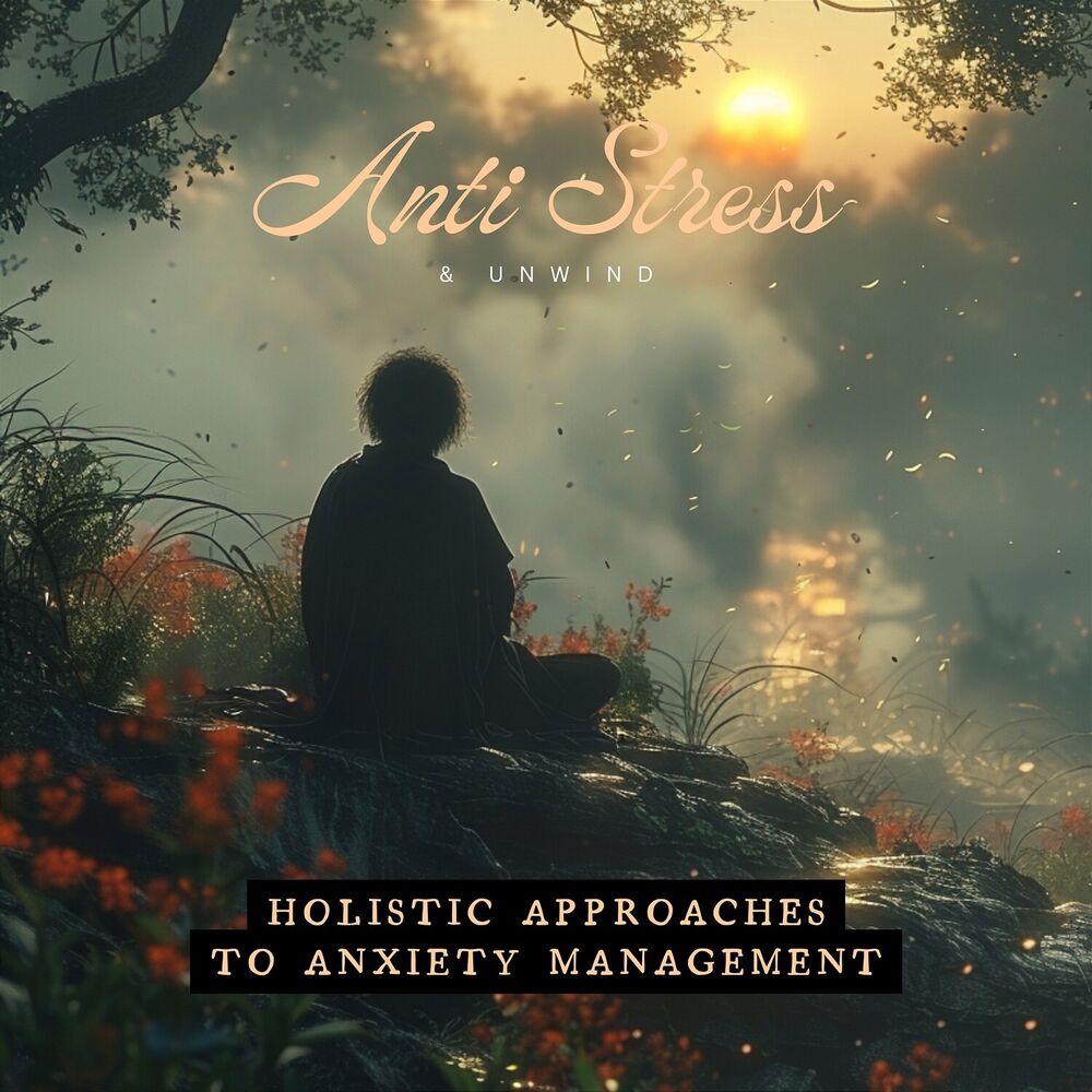 Picture of Holistic Approaches to Anxiety Management