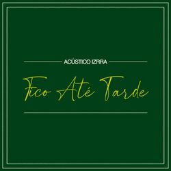 Cover of Fico Até Tarde (Acústico)