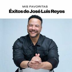 Cover of Mis Favoritas, Éxitos de Jose Luis Reyes