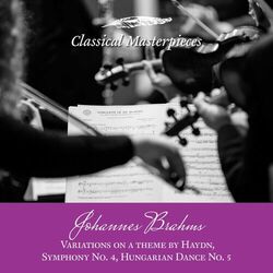 Cover of Johannes Brahms: Variations on a theme by Haydn, Symphony No. 4, Hungarian Dance No.5 (Classical Masterpieces)