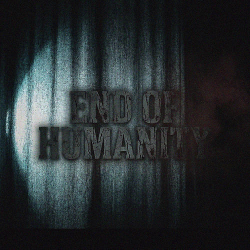 End of Humanity