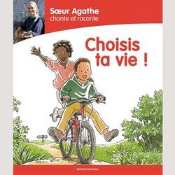 Cover of Sœur Agathe chante et raconte... Choisis ta vie !