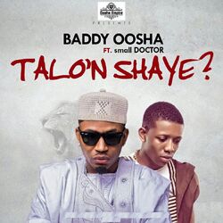Cover of Talo'n Shaye (feat. Small Doctor)