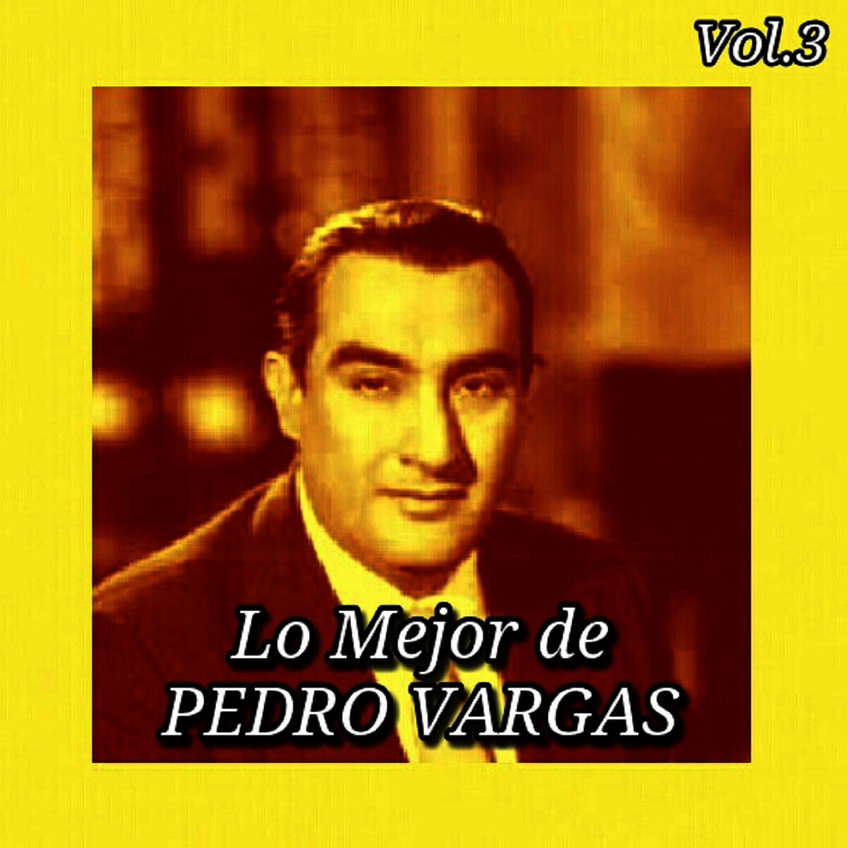 Album cover of Lo Mejor de Pedro Vargas, Vol. 3