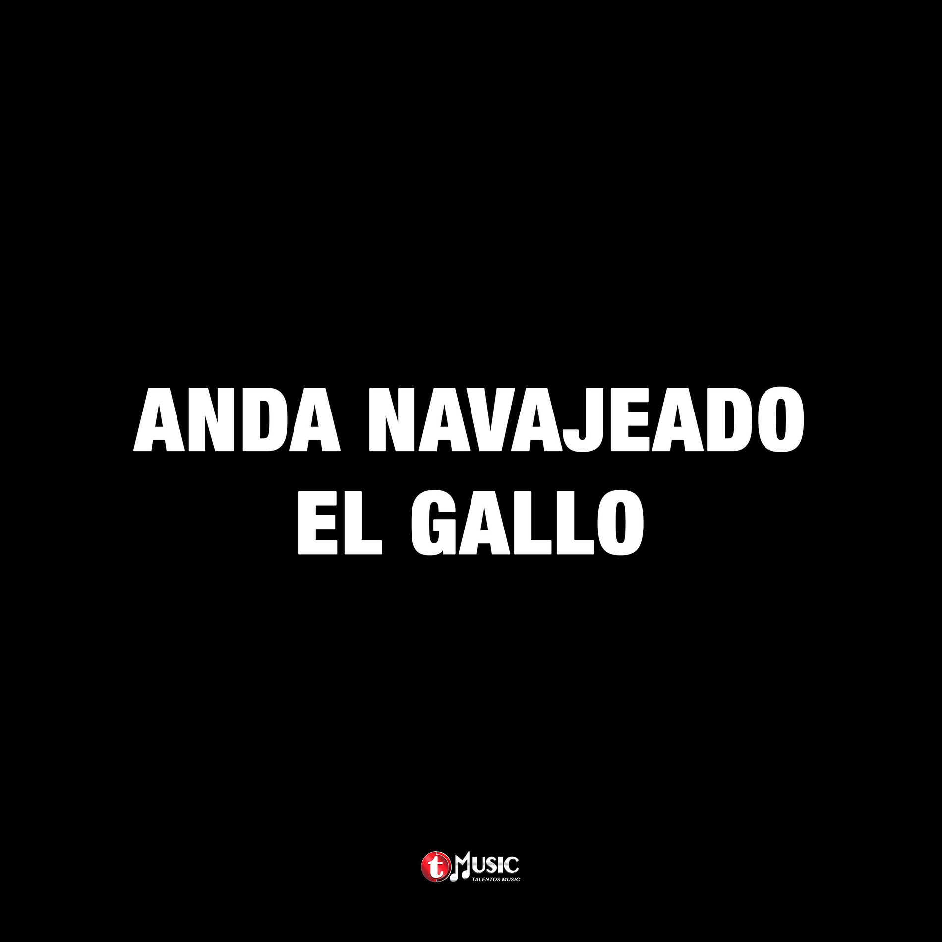 Album cover of Anda Navajeado El Gallo