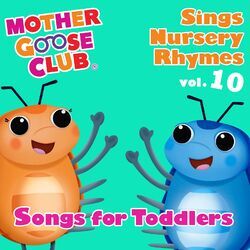 Cover of Mother Goose Club Sings Nursery Rhymes Vol. 10: Songs for Toddlers