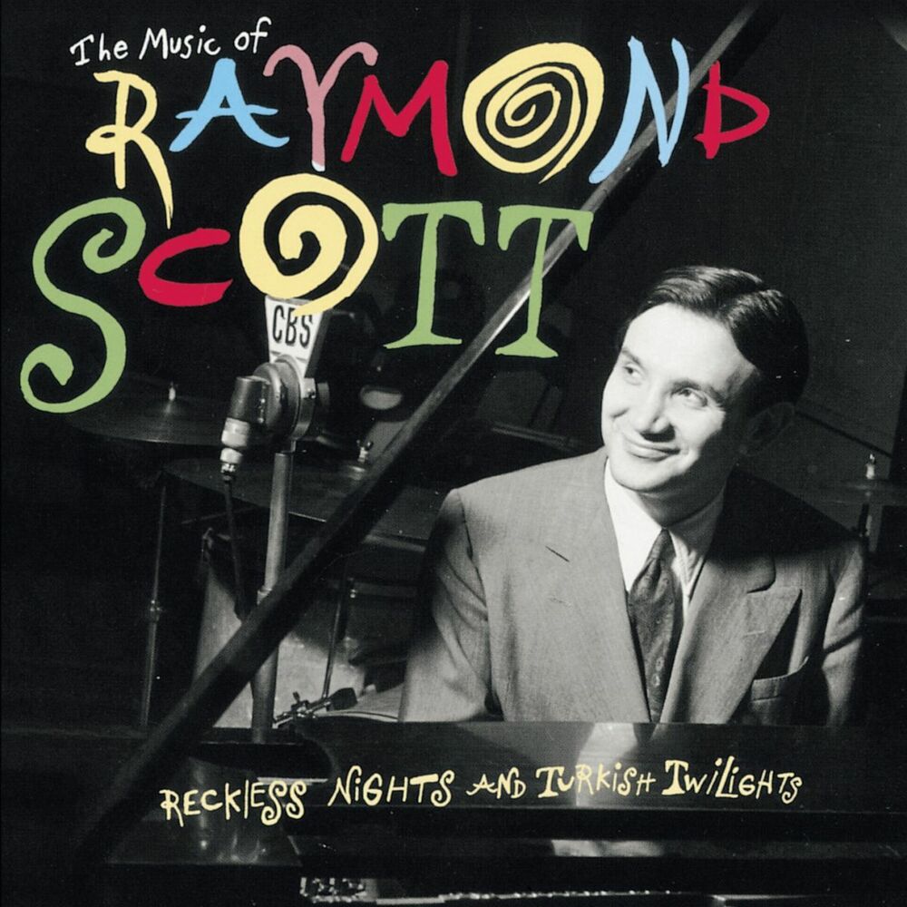 Picture of The Music Of Raymond Scott: Reckless Nights And Turkish Twilights