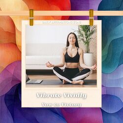 Cover of Vibrate Vividly, Vow to Victory