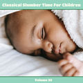 Classical Slumber Time for Children, Volume 39