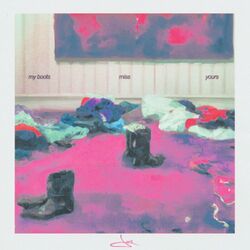 Cover of My Boots Miss Yours
