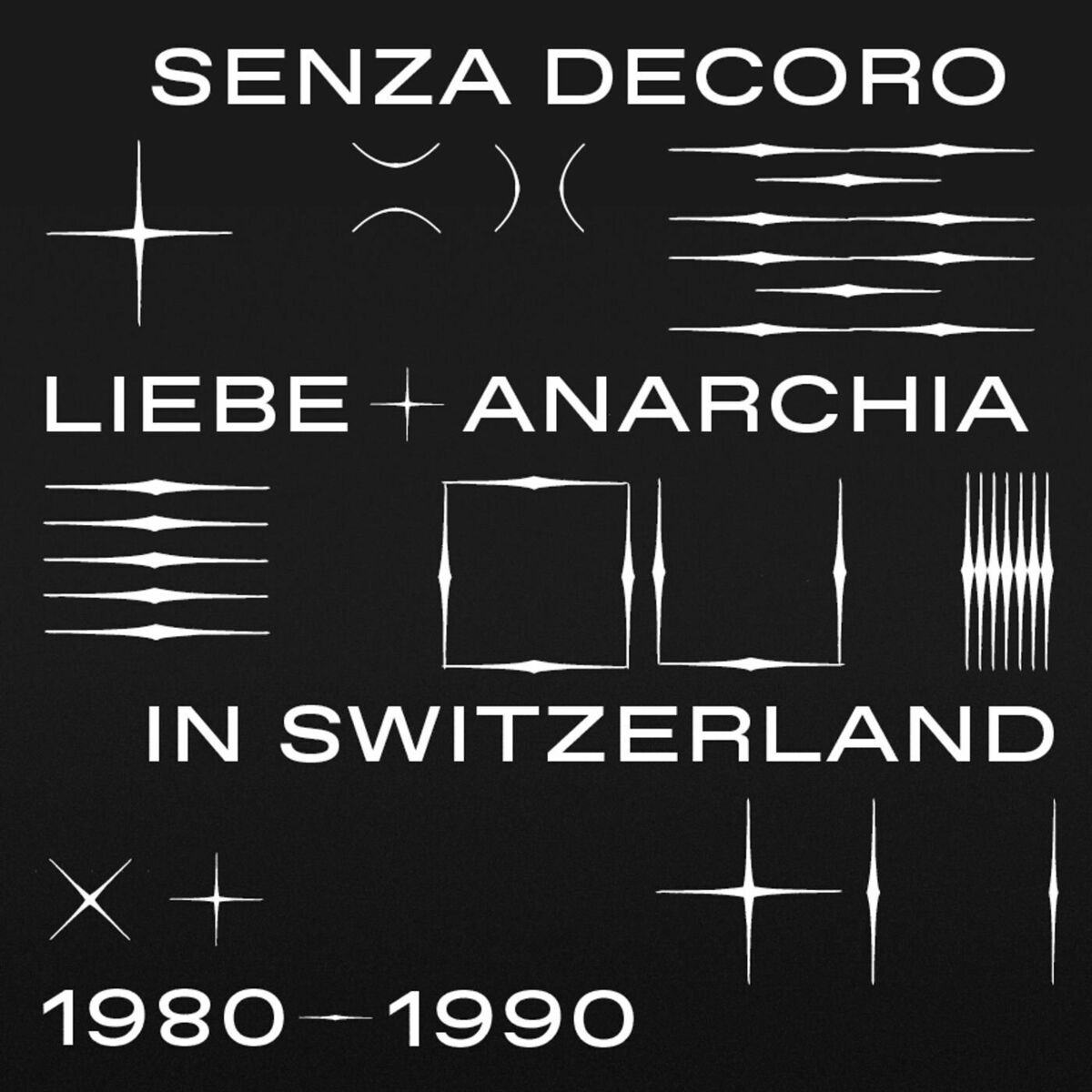 Album cover of Senza Decoro: Liebe + Anarchia / Switzerland 1980-1990