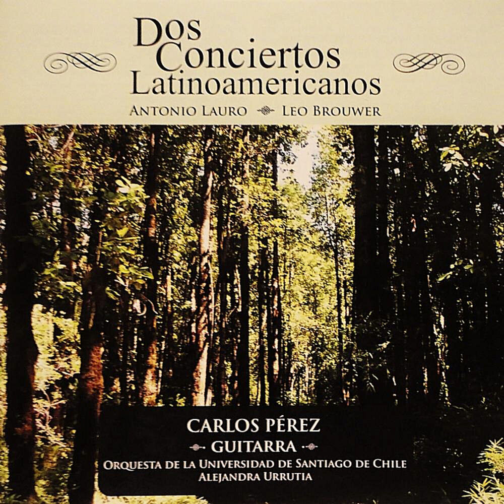 Picture of Dos Conciertos Latinoamericanos: Concierto N.1 Para Guitarra Y Orquesta De A. Lauro, Concierto Elegiaco De Leo Brouwer