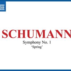 Cover of Schumann: Symphony No. 1 in B-Flat Major, Op. 38 "Spring"