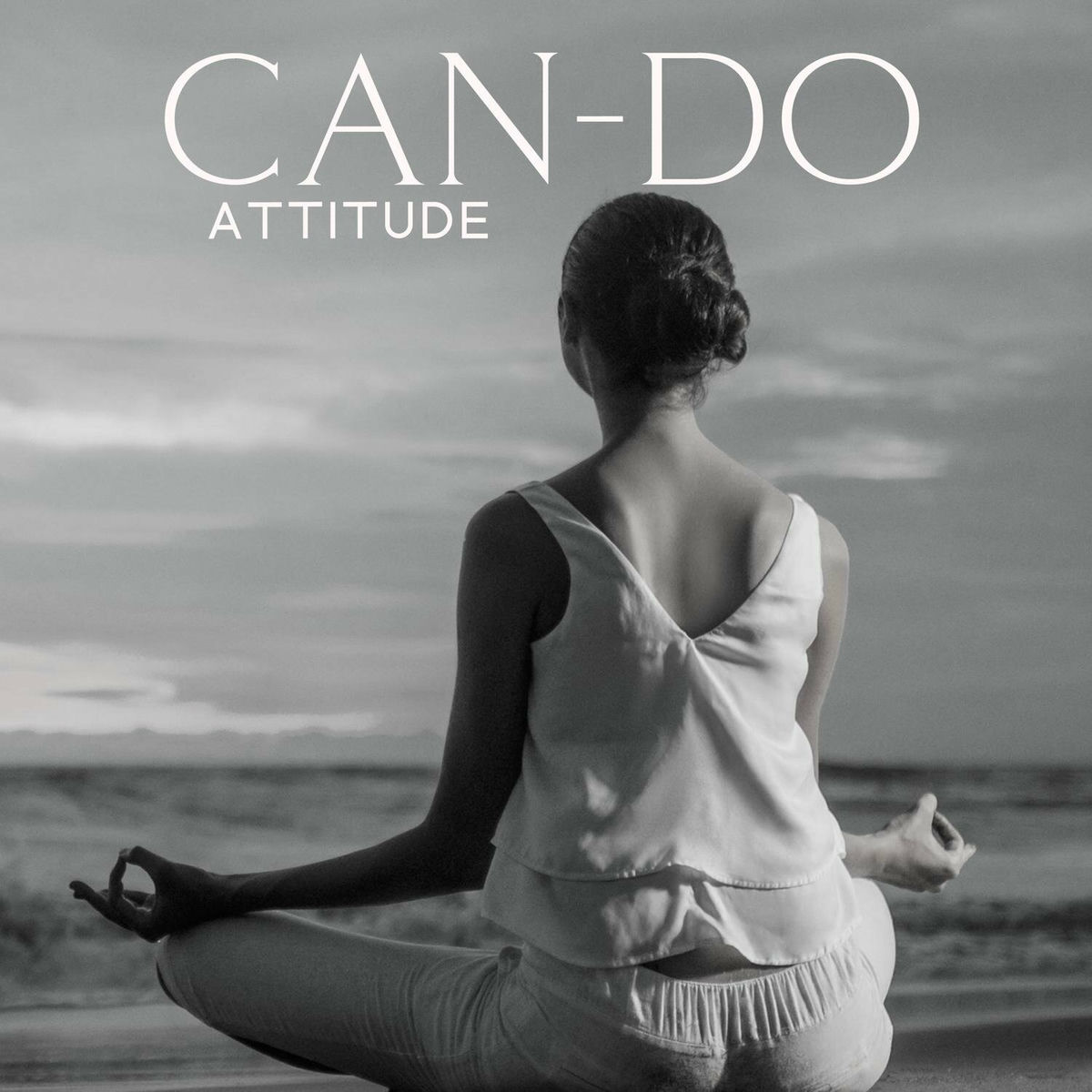 Album cover of Can-do Attitude: Positive Mindset, Proactive Approach, Sense of Self-Efficacy