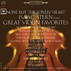 Cover of None but the Lonely Heart - Isaac Stern Plays Great Violin Favorites