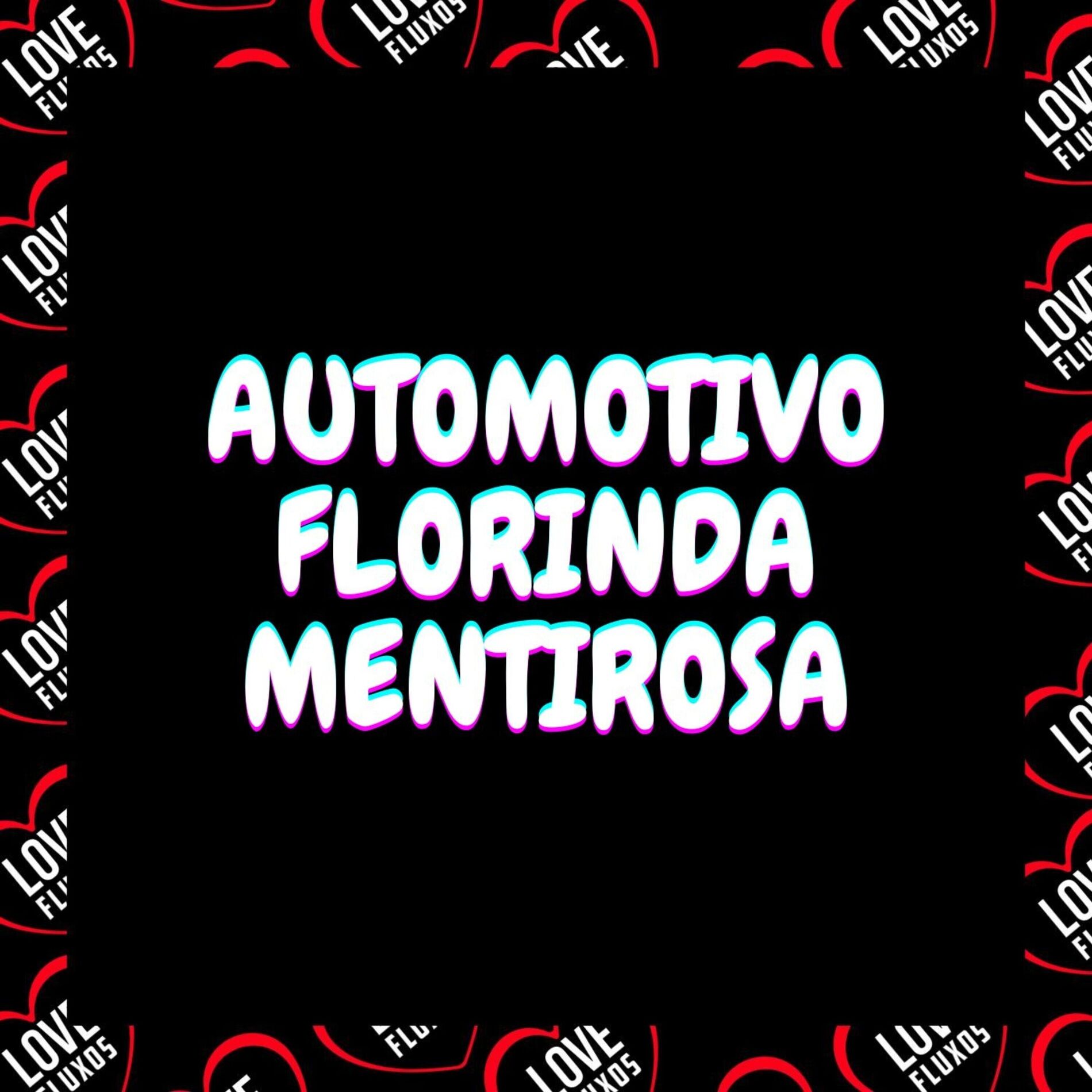 Album cover of Automotivo Florinda Mentirosa