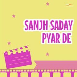 Cover of Sanjh Saday Pyar De (Original Motion Picture Soundtrack)