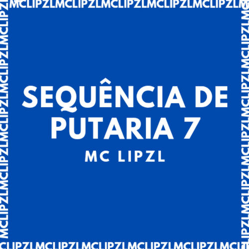 SEQUÊNCIA DE PUTARIA 7