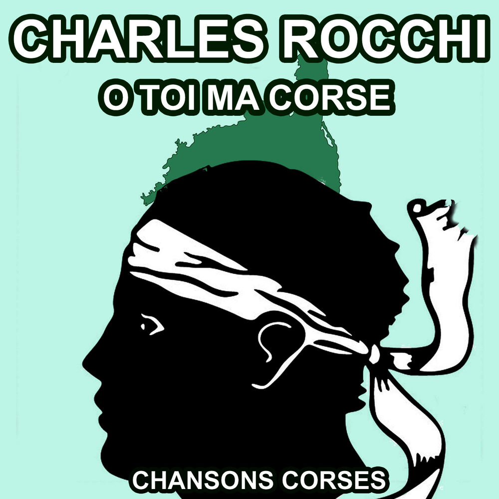 Picture of O toi ma Corse - Les Plus Grandes Chansons Corses de Charles Rocchi