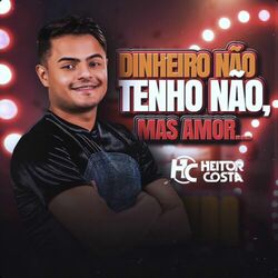 Cover of Dinheiro Não Tenho, Mas Amor...