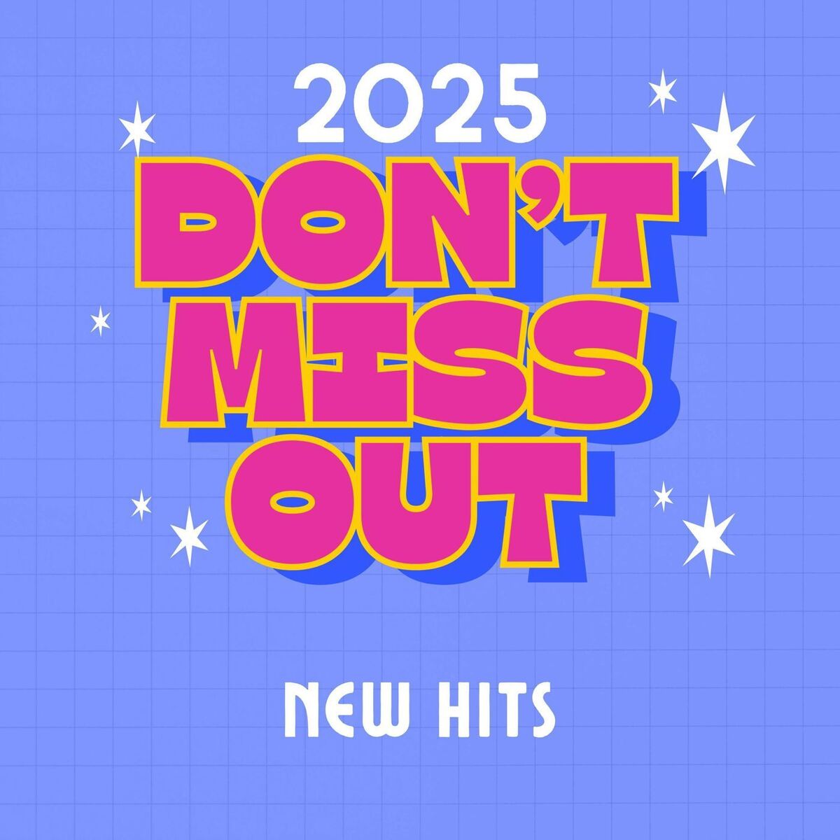 Album cover of 2025 Don't Miss Out - New Hits