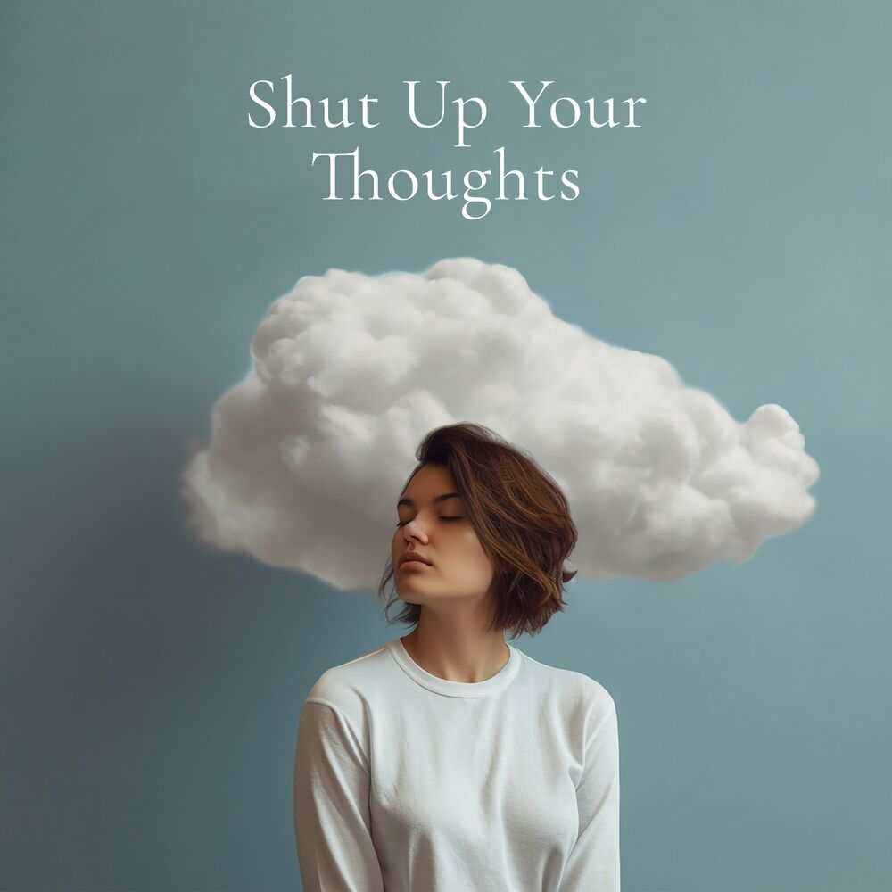 Picture of Shut Up Your Thoughts (Learn from Ancient Shamanic Knowledge)