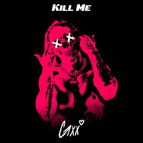 Gxx - Kill Me | Deezer