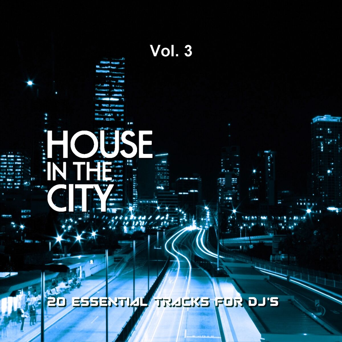 Album cover of House In The City, Vol. 3 (20 Essential Tracks for DJ's)