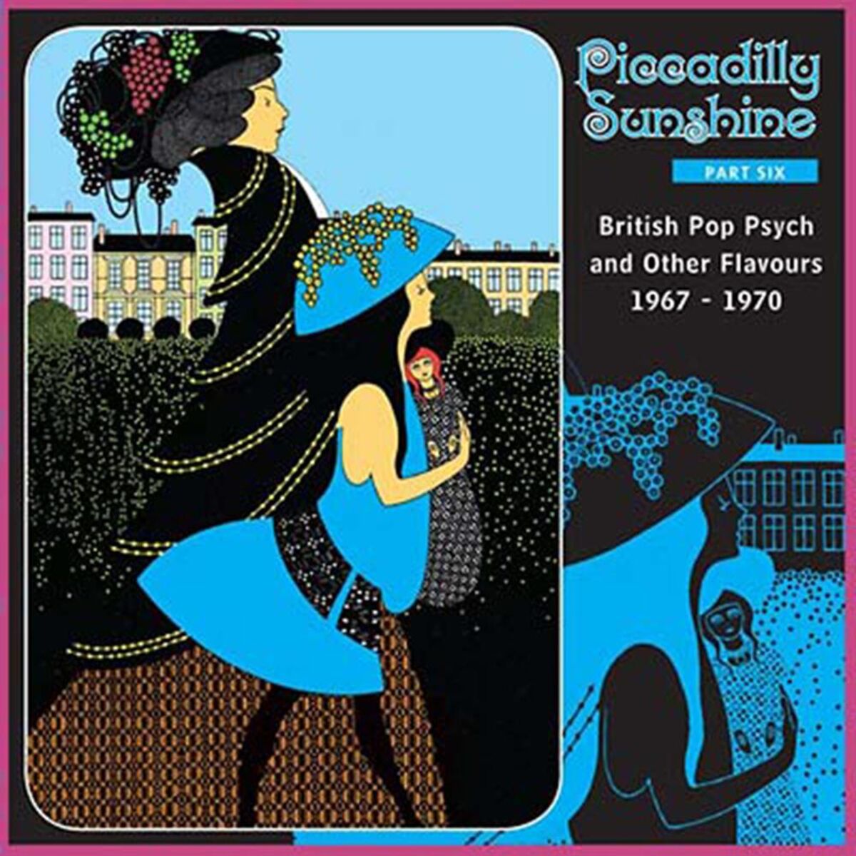 Album cover of Piccadilly Sunshine, Part 6: British Pop Psych & Other Flavours, 1967 - 1970