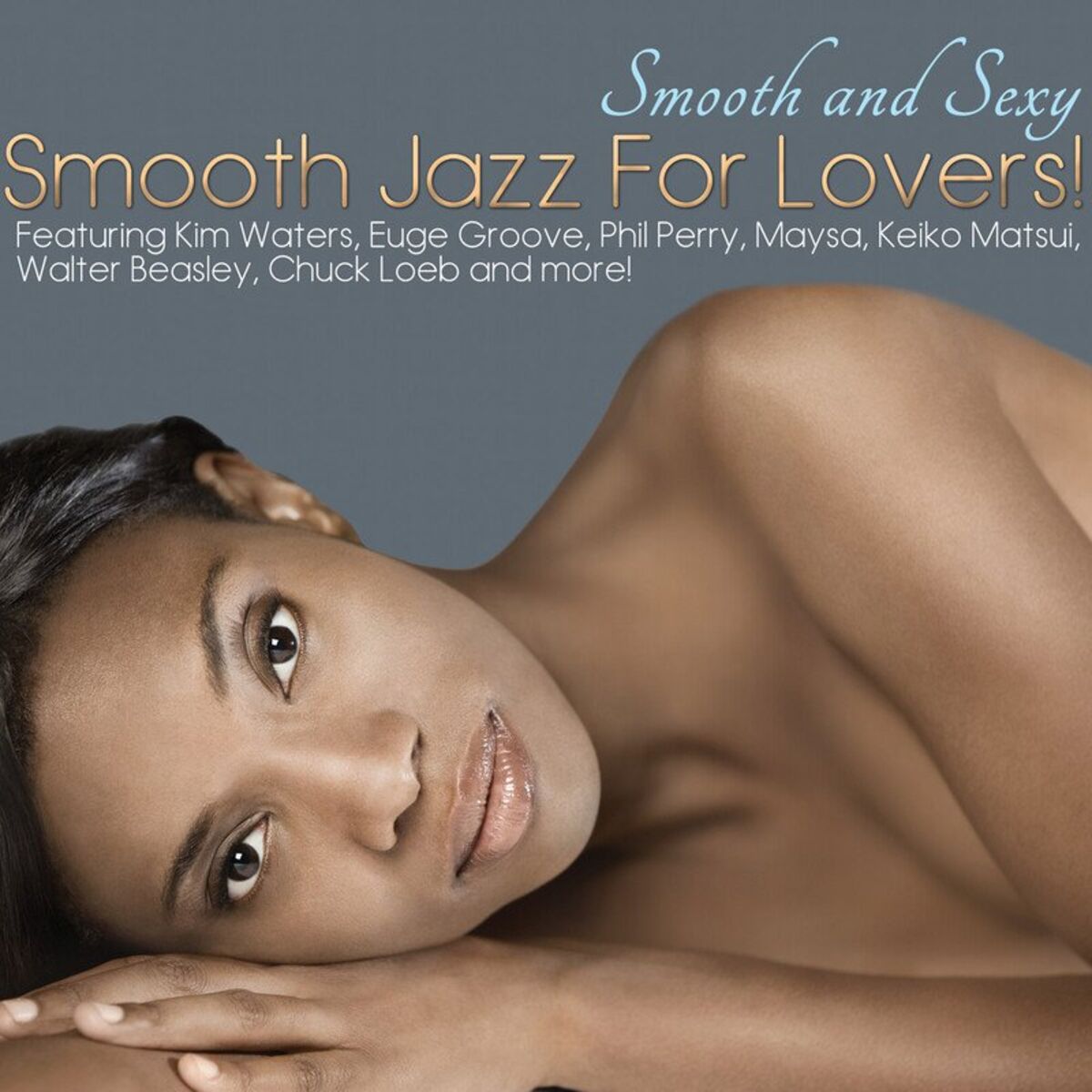 Album cover of Smooth And Sexy; Smooth Jazz For Lovers!